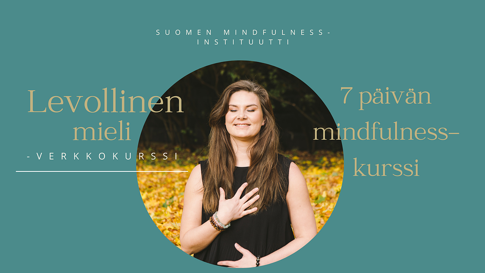 Levollinen mieli - 7 päivän mindfulness-ohjelma by Suomen mindfulness-instituutti oy